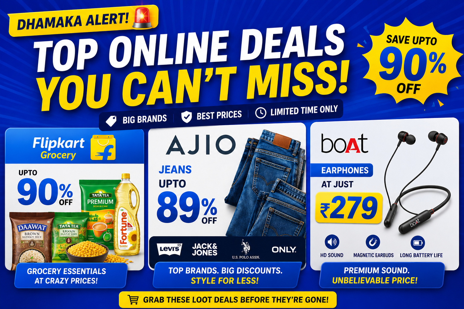 Dhamaka Alert! Flipkart Groceries Upto 90% OFF & Jeans Loot on AJIO! Plus, boAt Earphones @ ₹279!